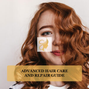 Advanced Hair Care and Repair Guide